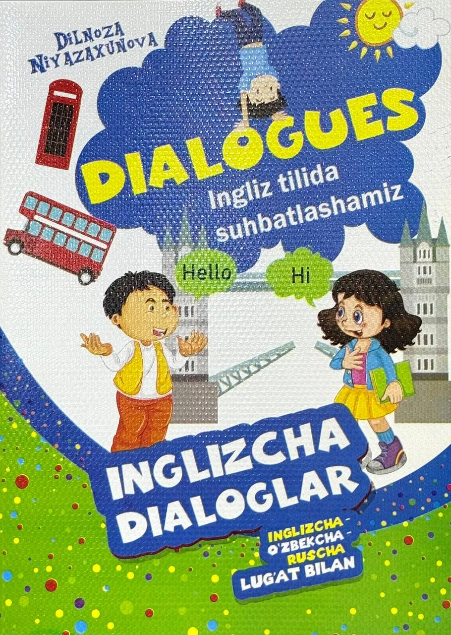 Dialogues: Ingliz tilida suhbatlashamiz (Inglizcha dialoglar)