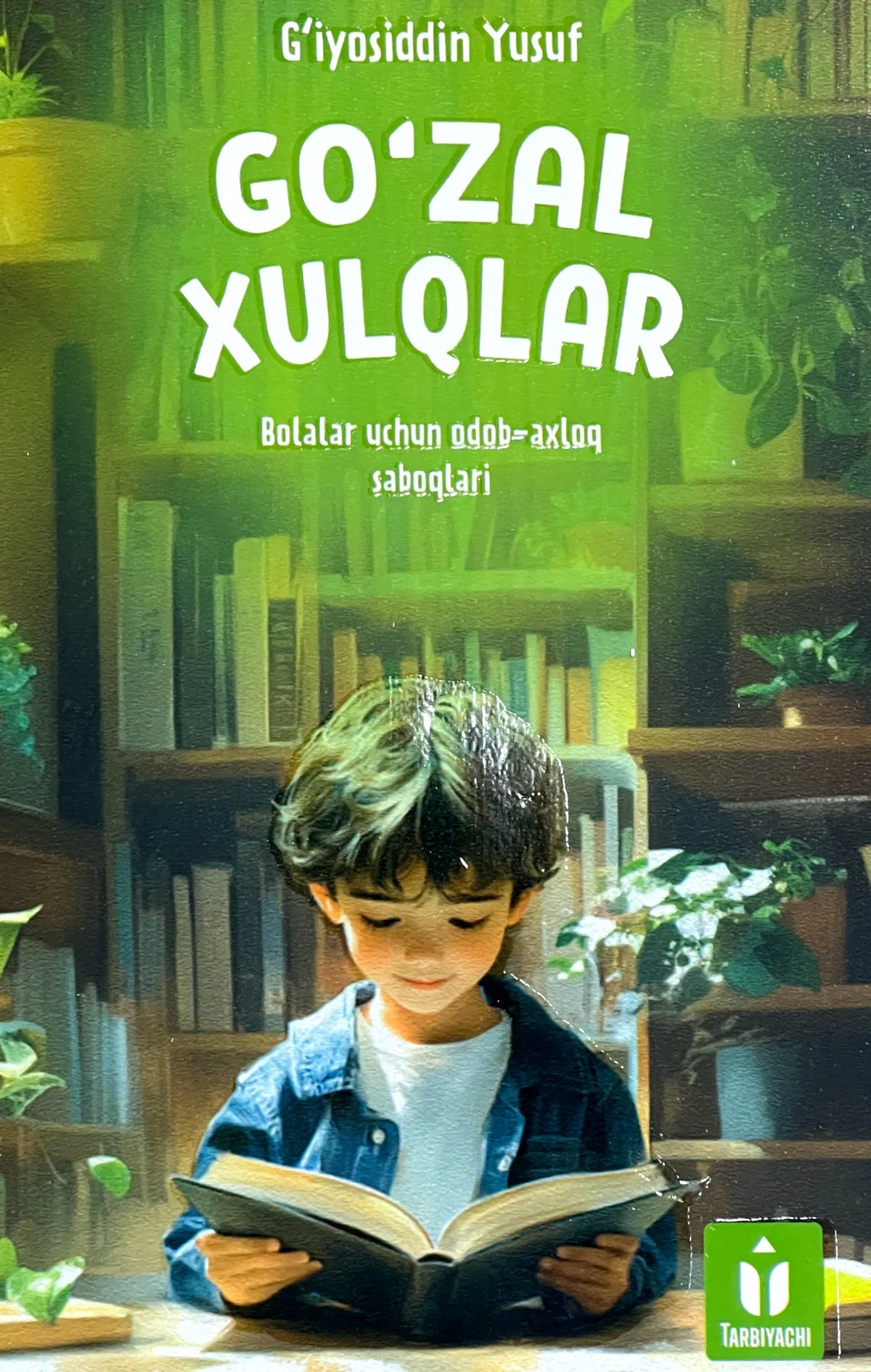Go'zal xulqlar: bolalar uchun odob-axloq saboqlari
