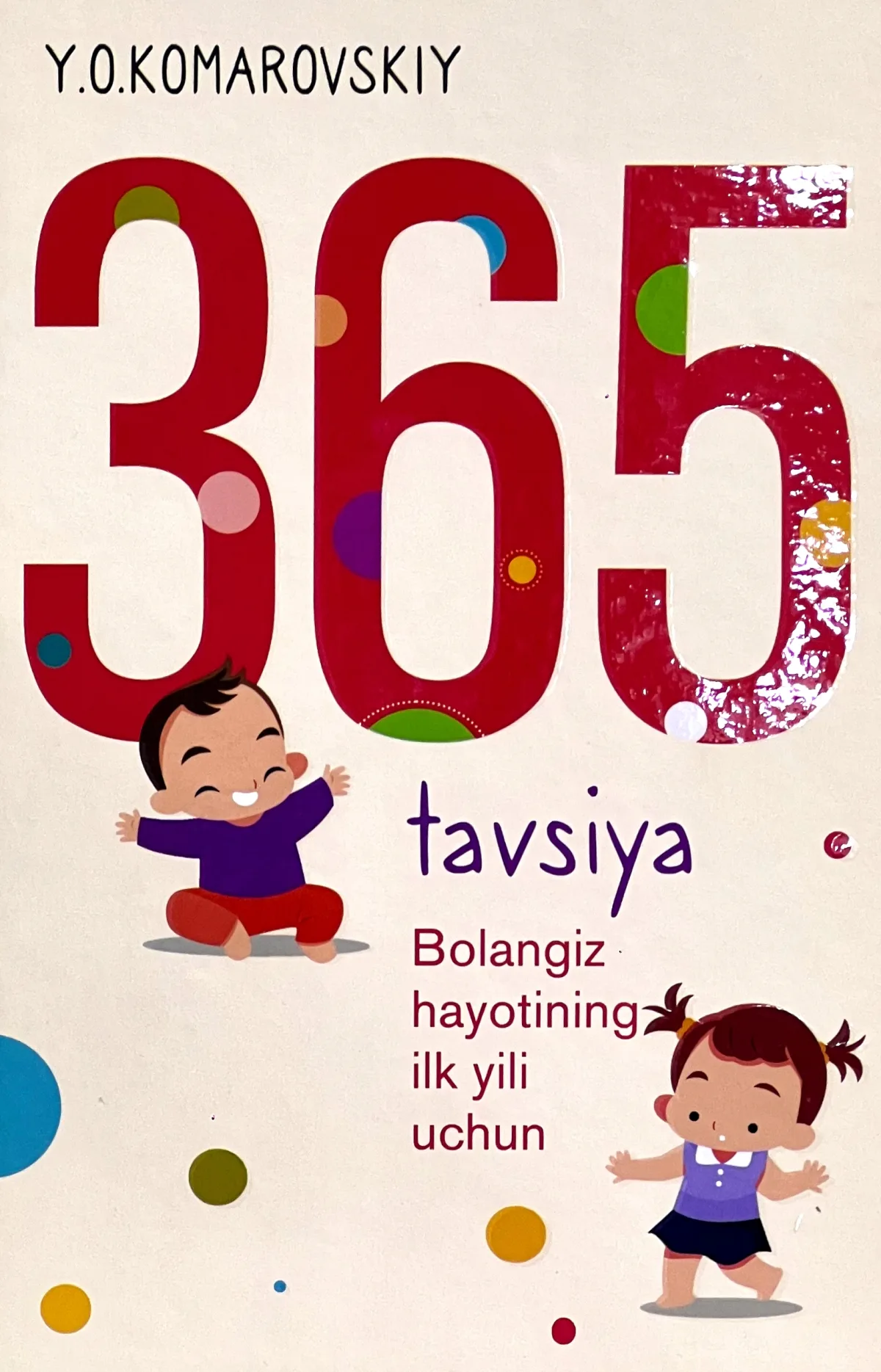 365 tavsiya. Bolangiz hayotining ilk yili uchun