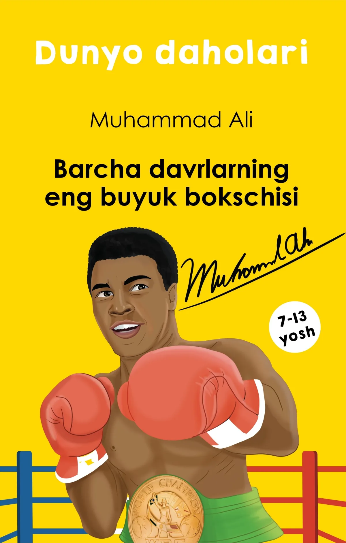 Dunyo daholari. Muhammad Ali — Barcha davrlarning eng buyuk bokschisi.