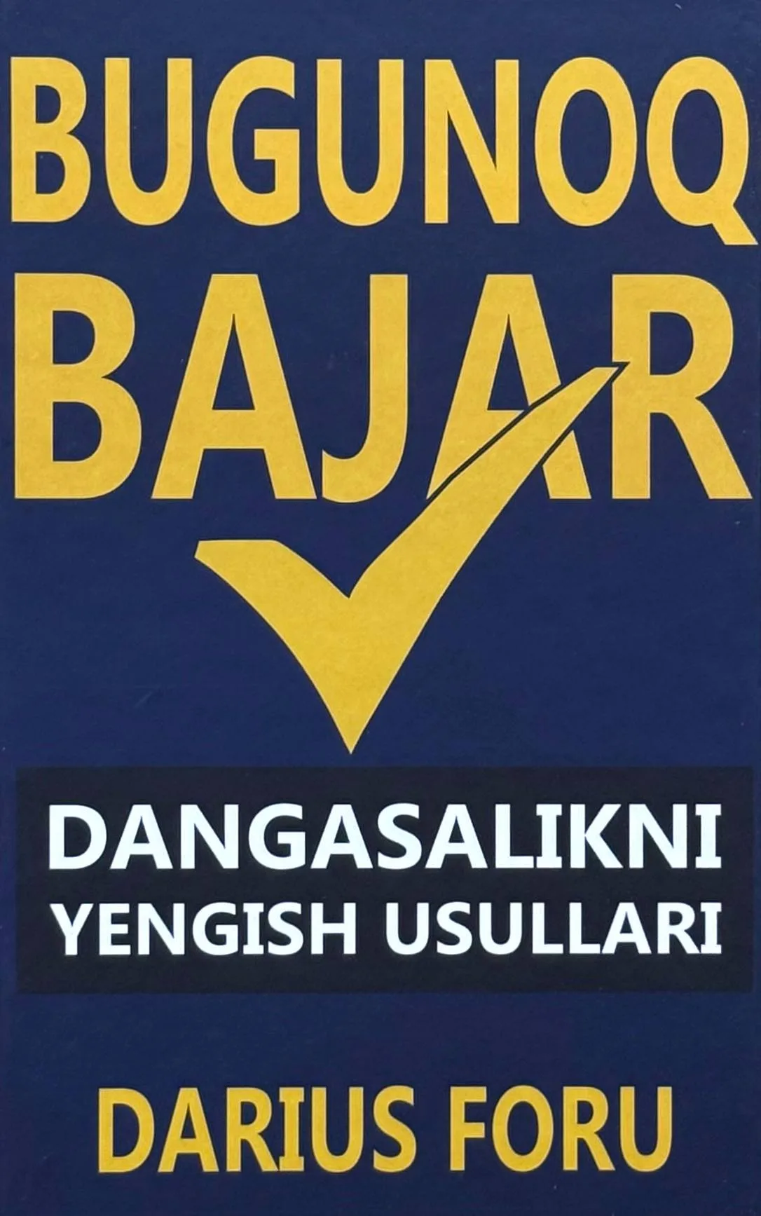Bugunoq bajar: dangasalikni yengish usullari