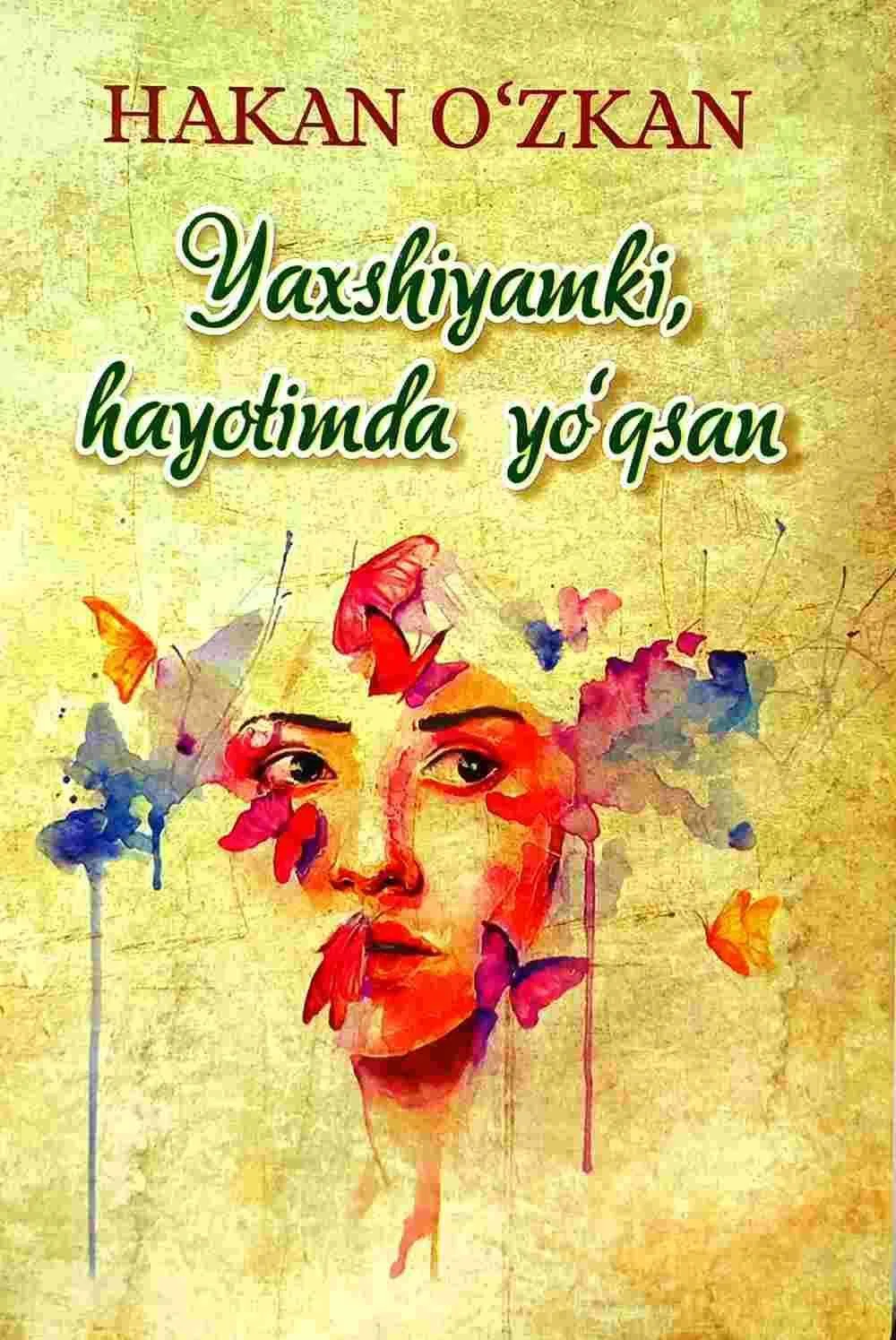 Yaxshiyamki, hayotimda yo'qsan