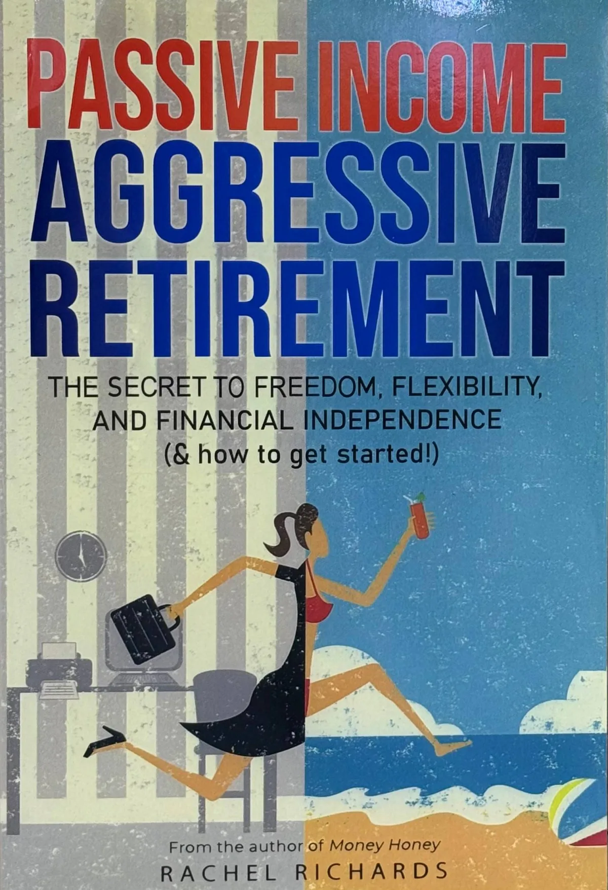Passive income, Aggressive retirement